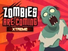 Zombies Are Coming Xtreme